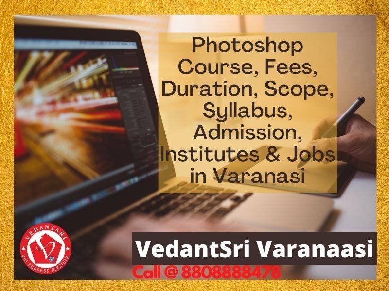 Course Fees, Duration, Scope, Syllabus, Admission