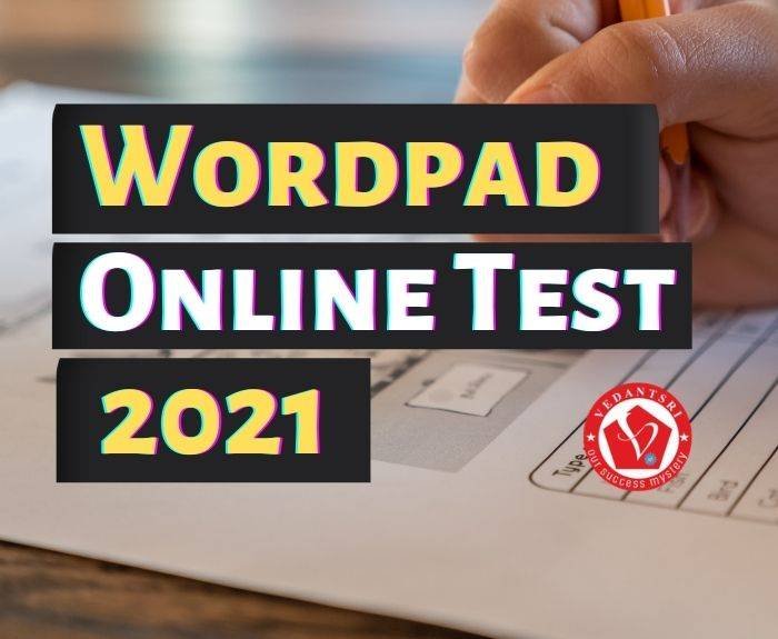 Wordpad Online Test 2021 Top 100 Government Exam Online Test 2021