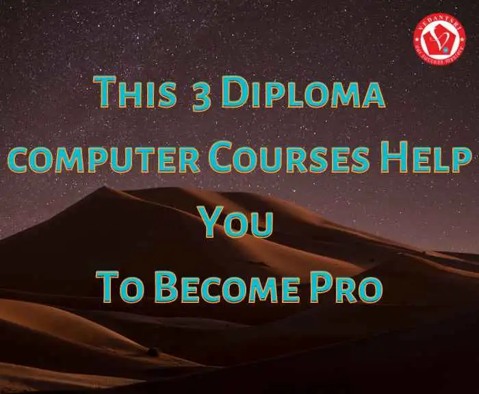 Top 3 Computer Diploma Courses, 6 Months of Computer Diploma Courses, After 12th Pass Out Computer Courses