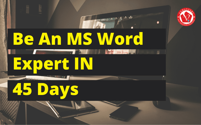 MS Word Course Details, Fees, Duration, Scope, Syllabus, Admission, Institutes & Jobs