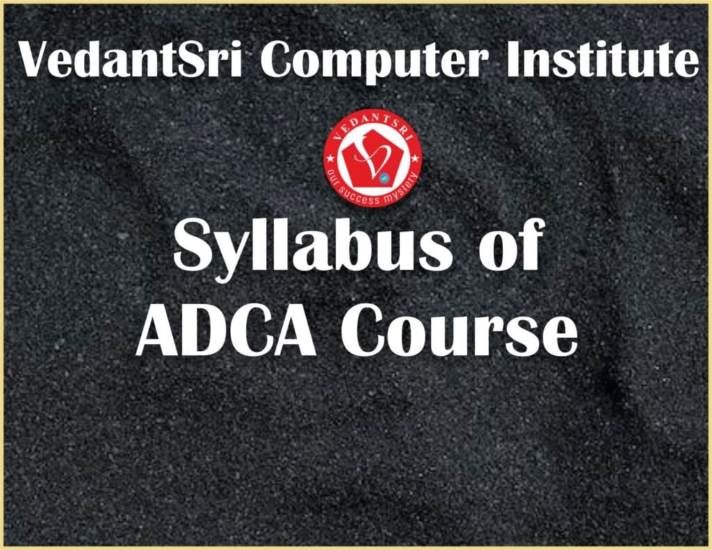 ADCA Computer Course Syllabus, Best Top 5 Scope, Duration, Admission, Fees, Jobs in Varanasi & Institutes Vedantsri