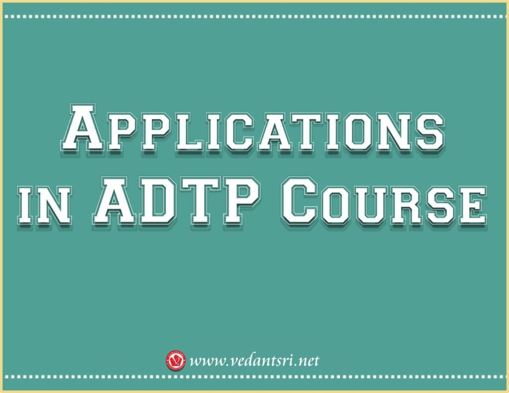 ADTP Course Syllabus, Top 1 Best Institute, Duration, Fees, Admission, Scope, & Jobs near Me vedantsri 2