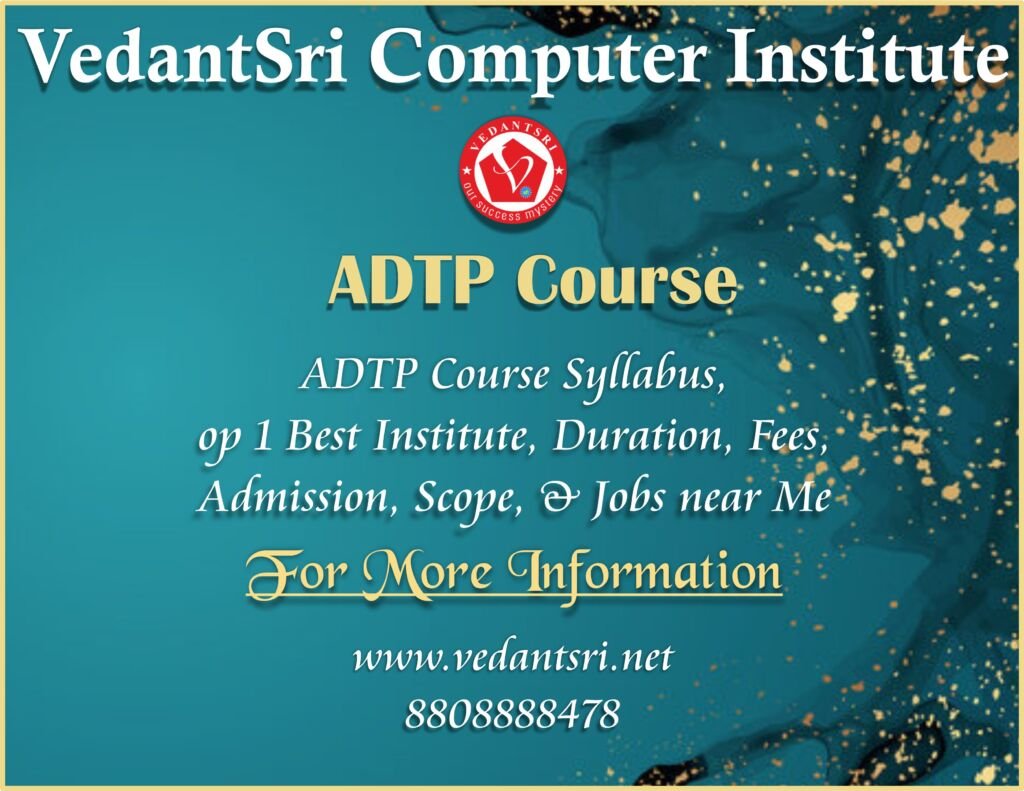 ADTP Course Syllabus, Top 1 Best Institute, Duration, Fees, Admission, Scope, & Jobs near Me vedantsri