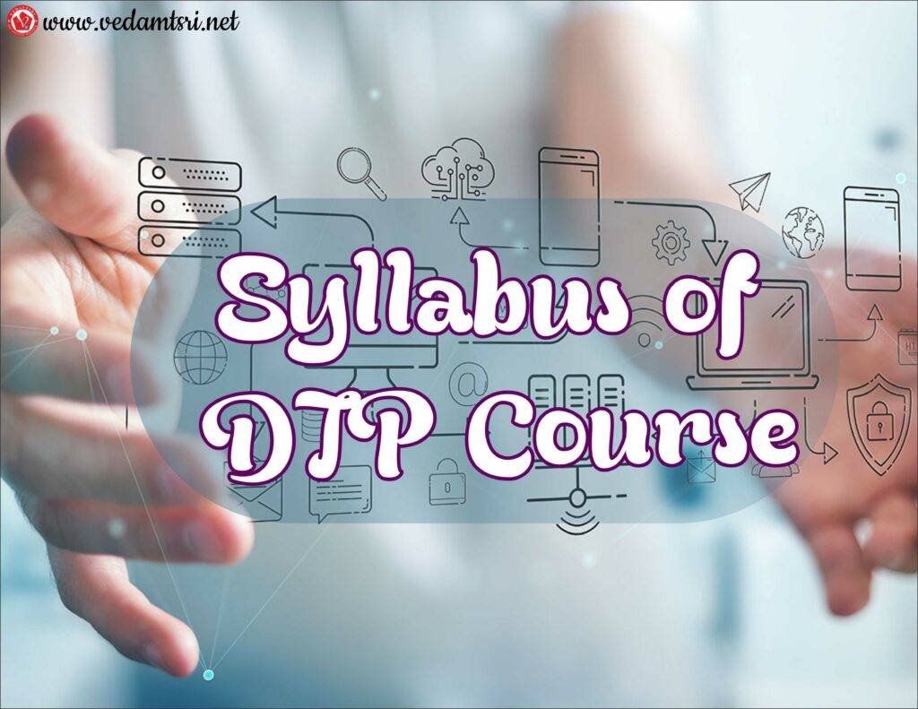 All About DTP Course Duration Fees Syllabus Scope Career