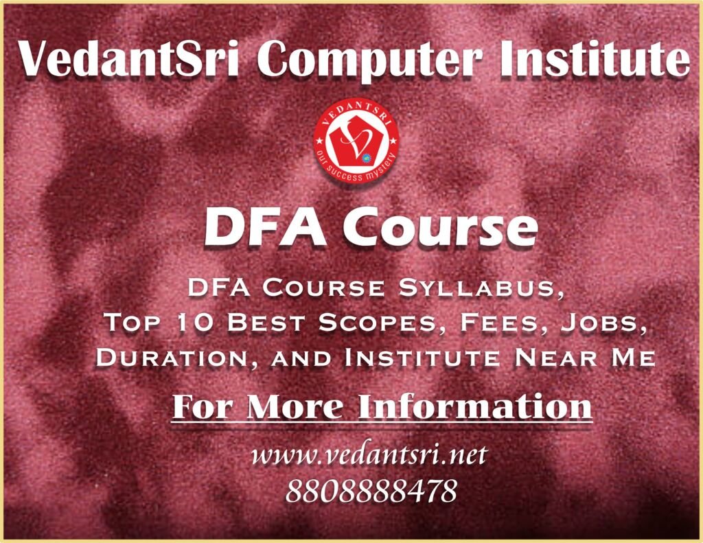 DFA Course Syllabus, Top 10 Best Scopes, Fees, Jobs, Duration, and Institute Near Me Vedantsri