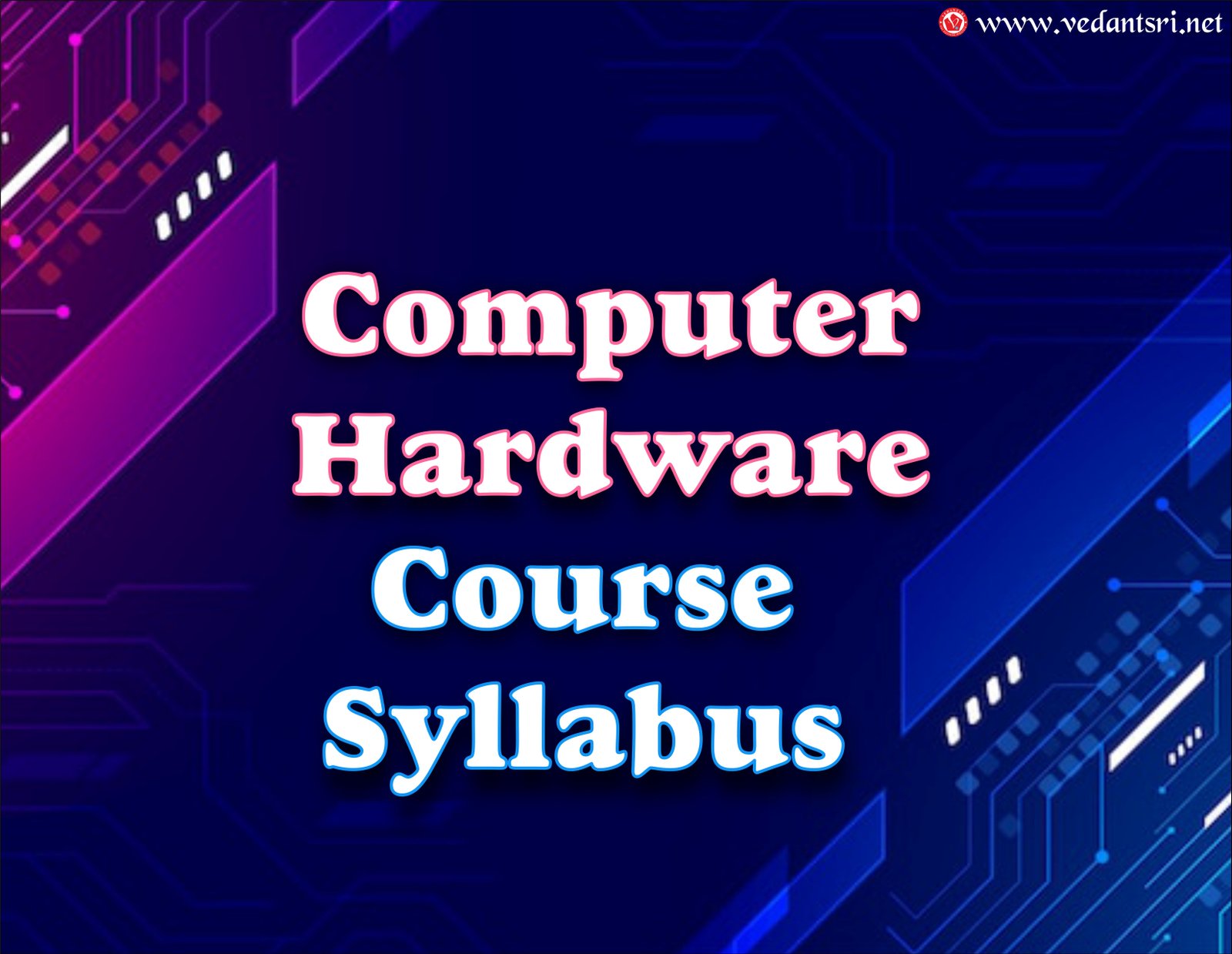 Computer-Hardware-Course-Institute-Detail-Top-5-Best-Scope-syllabus-Fees-Duration-Eligibility-VedantSri-2