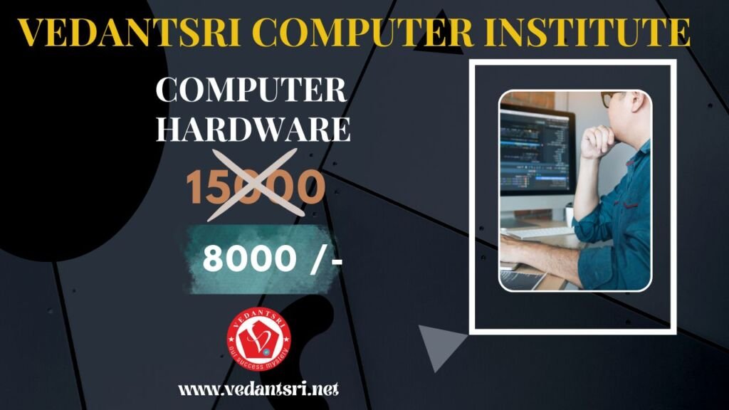 Computer Hardware, VedantSri, Varanasi