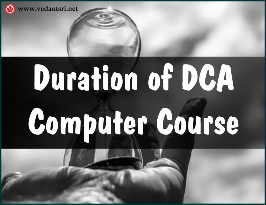 DCA Computer Course Duration, Top 10 Best Scope, Fees, Syllabus, Institute & Career Option vedantsri 2