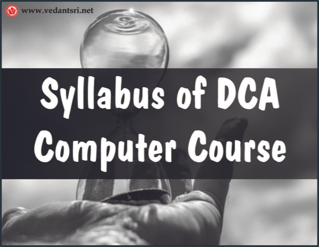 DCA Computer Course Duration, Top 10 Best Scope, Fees, Syllabus, Institute & Career Option vedantsri 2