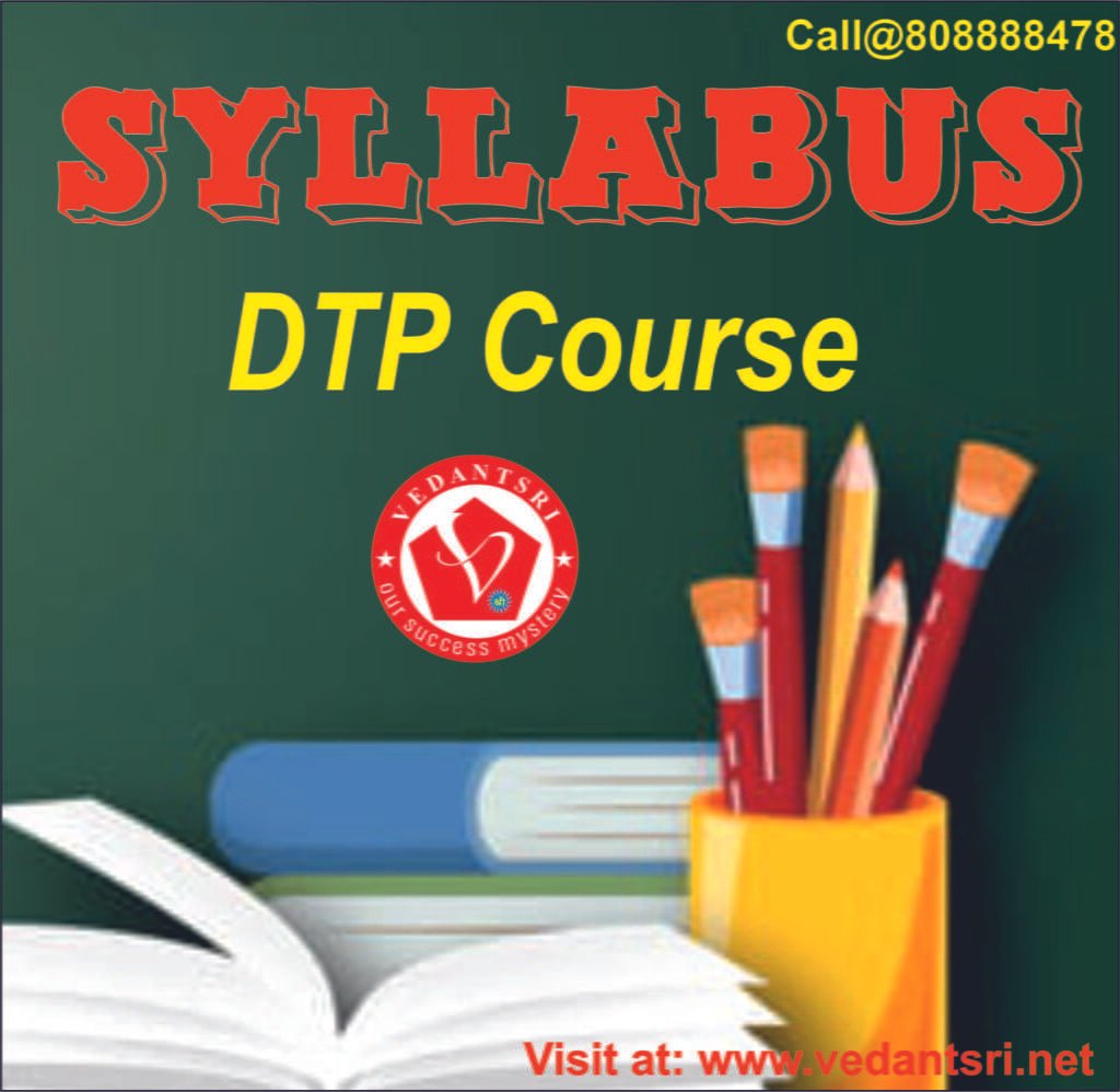 6-Month DTP Course, Details, Fees, Syllabus, Scope, Eligibility and Institute, FAQ VedantSri