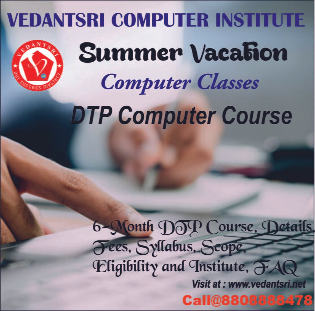 6-Month DTP Course, Details, Fees, Syllabus, Scope, Eligibility and Institute, FAQ VedantSri