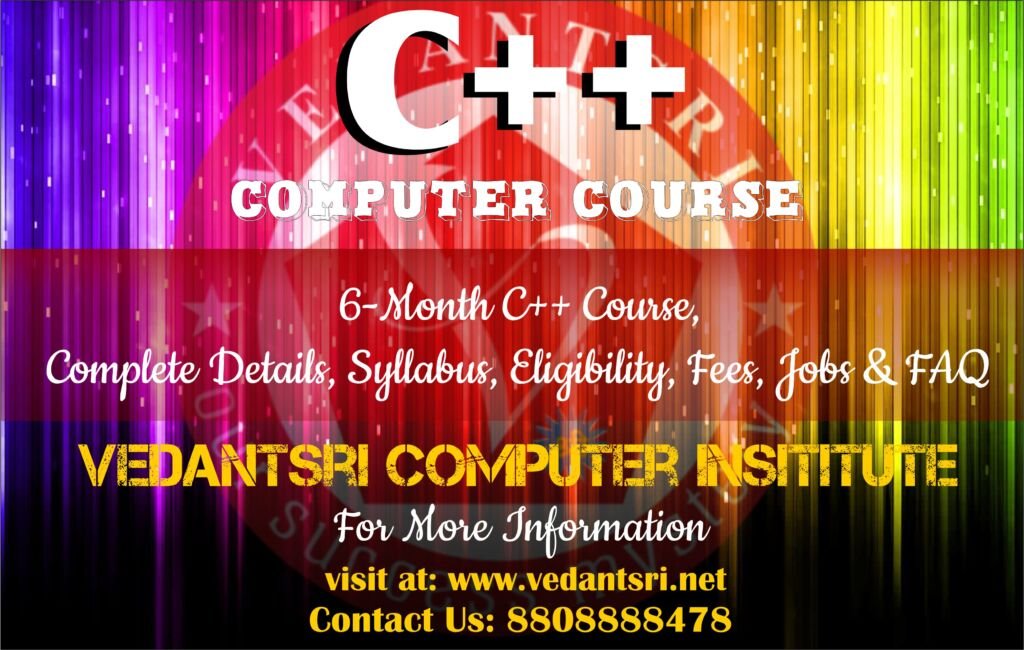 6-Month C++ Course, Complete Details, Syllabus, Eligibility, Fees, Jobs & FAQ VedantSri 