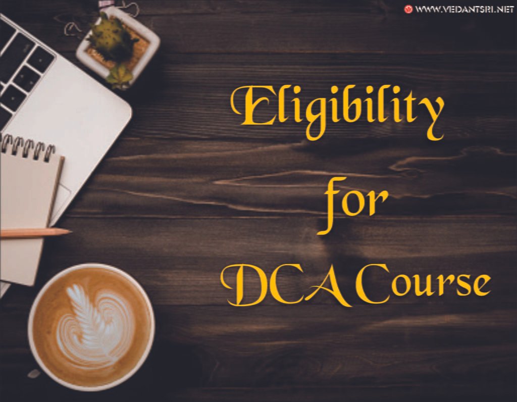 6-Month DCA Course, Complete Detail, Syllabus, Eligibility, Fee, Opportunity, FAQ VedantSri 2