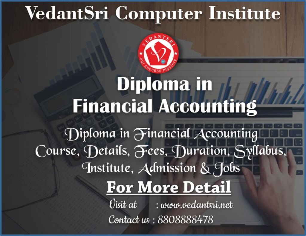 Diploma in Financial Accounting Course, Details, Fees, Duration, Syllabus, Institute, Admission & Jobs