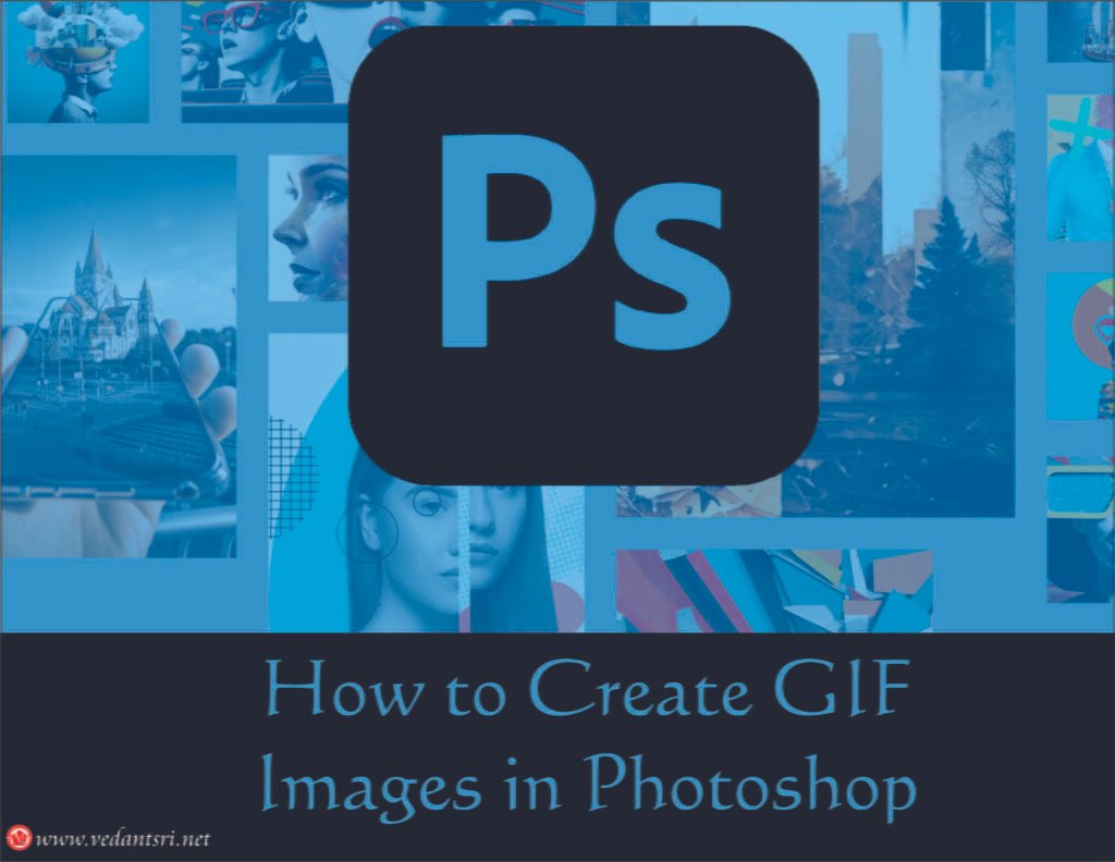 How to Create GIF Images in Photoshop vedantsri