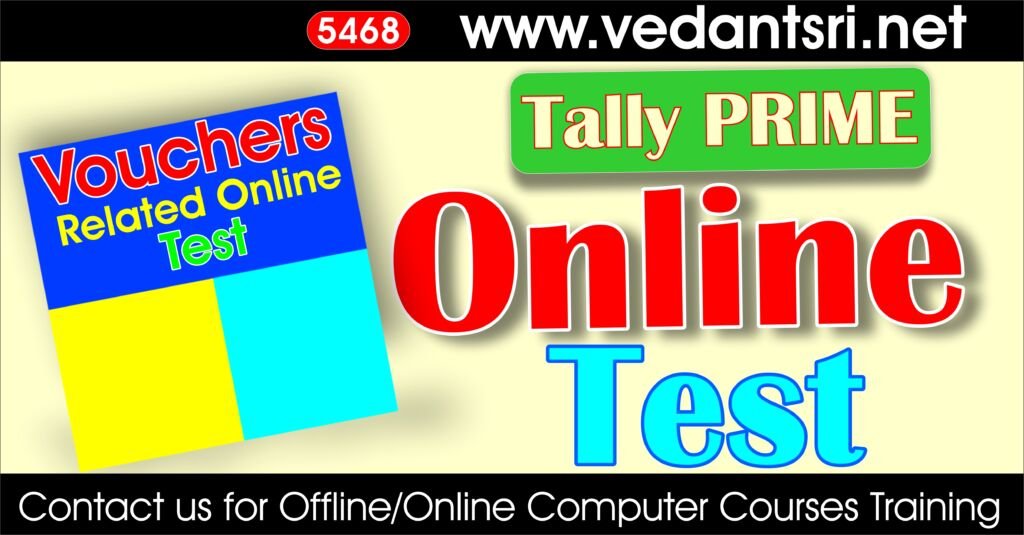 Tally Prime Vouchers Related Online Test 5468 VedantSri Institute for Top Best Online Quiz Mock Test Practice Test for Free Jobs Preparations website