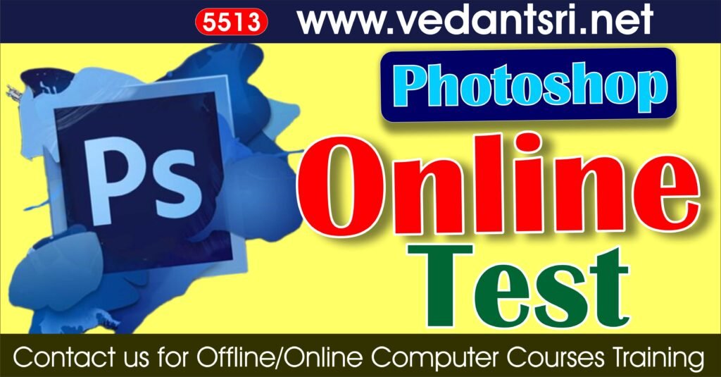 Photoshop Basic Online Test 2024 for enhance your photoshop Designing Skills with VedantSri Computer Institute 5513